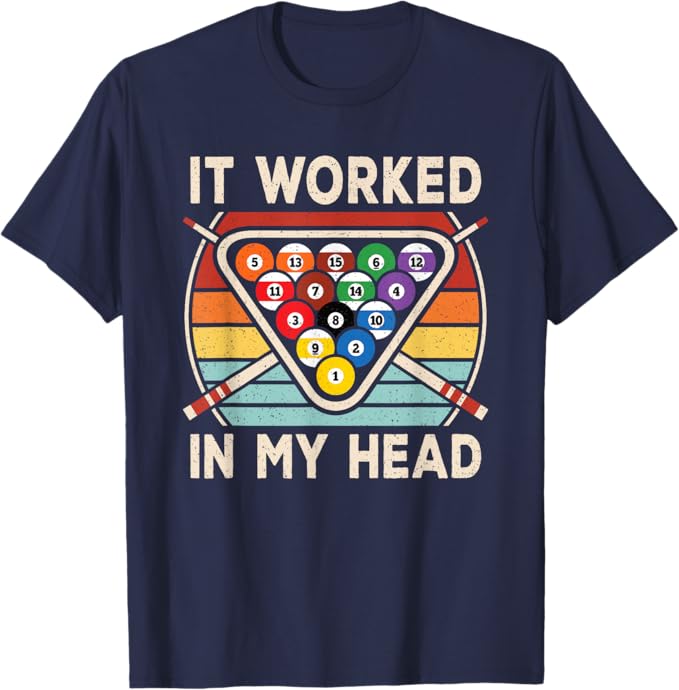 It Worked in My Head Pool Lover Billiard Player T-Shirt