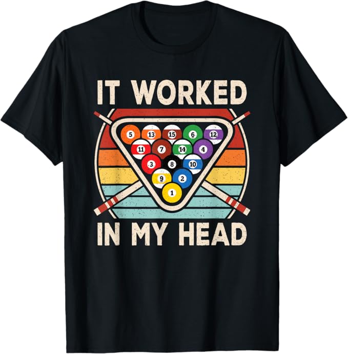 It Worked in My Head Pool Lover Billiard Player T-Shirt