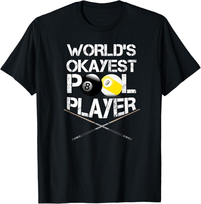 World's Okayest Pool Player Funny Billiards T-Shirt